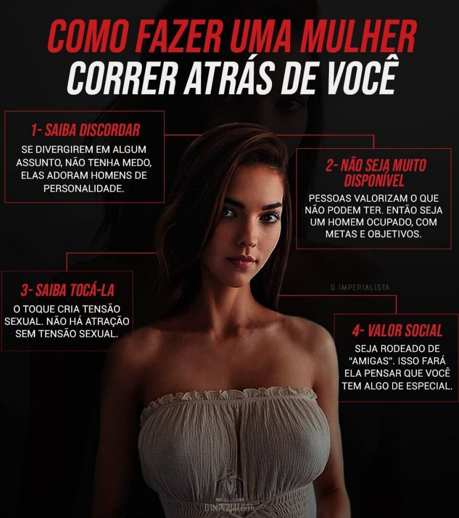 Como fazer uma mulher correr atrás de você