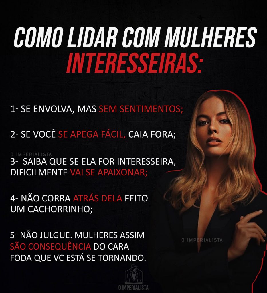 como lidar com mulheres interesseiras
